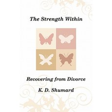 The Strength Within: Recovering from Divorce Paperback, Infinity Publishing (PA)