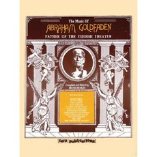 The Music of Abraham Goldfaden: Father of the Yiddish Theater Paperback, Hal Leonard Publishing Corporation