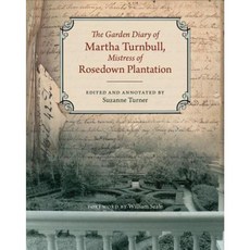 The Garden Diary of Martha Turnbull Mistress of Rosedown Plantation Hardcover, Louisiana State University Press