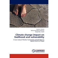 Climate Change Impact on Livelihood and Vulnerability Paperback, LAP Lambert Academic Publishing