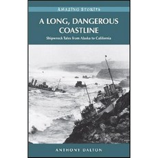 A Long Dangerous Coastline: Shipwreck Tales from Alaska to California Paperback, Altitude Pub