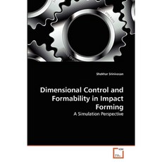 Dimensional Control and Formability in Impact Forming Paperback, VDM Verlag
