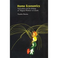 Home Economics: Nationalism and the Making of 'Migrant Workers' in Canada Paperback, University of Toronto Press