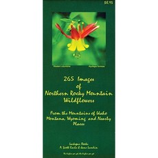 265 Images of Northern Rocky Mountains Wildflowers: From the Mountains of Idaho Montana Wyoming and Nearby Places Other, Sweetgrass Books