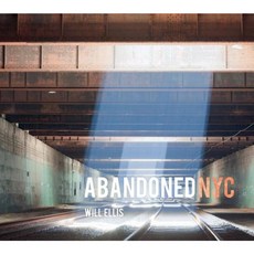 Abandoned NYC Hardcover, Schiffer Publishing