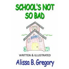 School's Not So Bad Paperback, Createspace Independent Publishing Platform