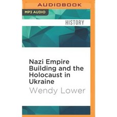 Nazi Empire Building and the Holocaust in Ukraine MP3 CD, Audible Studios on Brilliance