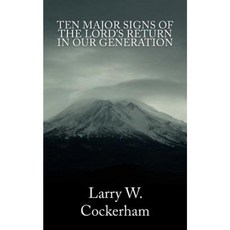 Ten Major Signs of the Lord's Return in Our Generation Paperback, Createspace Independent Publishing Platform