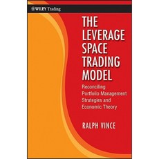 The Leverage Space Trading Model: Reconciling Portfolio Management Strategies and Economic Theory 精裝版, Wiley
