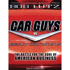 Car Guys vs. Bean Counters: The Battle for the Soul of American Business Compact Disc, Tantor Audio