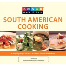 South American Cooking: A Step-By-Step Guide to Authentic Dishes Made Easy Paperback, Knack