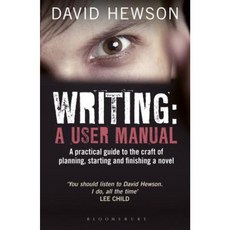 Writing: A User Manual: A Practical Guide to the Craft of Planning Starting and Finishing a Novel Paperback, Methuen Publishing