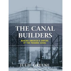 The Canal Builders: Making America's Empire at the Panama Canal MP3 CD, Tantor Audio