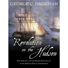 Revolution on the Hudson: New York City and the Hudson River Valley in the American War of Independence Compact Disc, HighBridge Audio