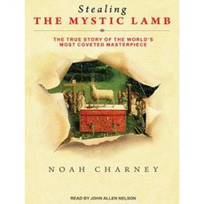 Stealing the Mystic Lamb: The True Story of the World's Most Coveted Masterpiece Compact Disc, Tantor Audio