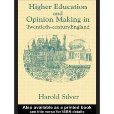 Higher Education and Opinion Making in Twentieth-Century England: Paperback, Frank Cass Publishers