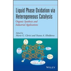Liquid Phase Oxidation Via Heterogeneous Catalysis: Organic Synthesis and Industrial Applications 精裝版, Wiley