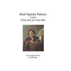 Bead Tapestry Patterns Loom Fisher Boy by Frans Hals Paperback, Createspace Independent Publishing Platform