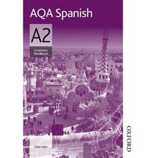 Aqa A2 Spanish Grammar Workbook Spiral, Oxford University Press, USA