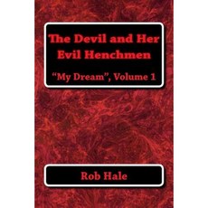 The Devil and Her Evil Henchmen: My Dream Volume 1 Paperback, Createspace
