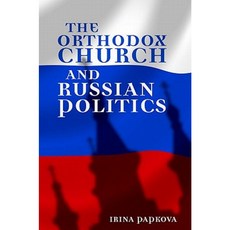 The Orthodox Church and Russian Politics Hardcover, Oxford University Press, USA