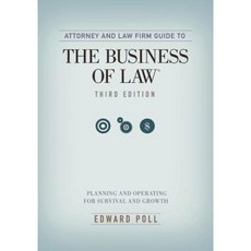 Attorney and Law Firm Guide to the Business of Law: Planning and Operating for Survival and Growth Hardcover, American Bar Association