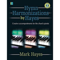 Hymn Harmonizations by Hayes: Creative Accompaniments for the Church Pianist [With CDROM] Spiral, Lorenz Publishing Company