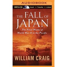 The Fall of Japan: The Final Weeks of World War II in the Pacific MP3 CD, Audible Studios on Brilliance