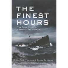 The Finest Hours: The True Story of a Heroic Sea Rescue Hardcover, Henry Holt & Company