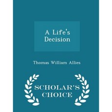 A Life's Decision - Scholar's Choice Edition Paperback