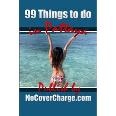 99 Things to Do in Pattaya: Discover Thailand Paperback, Createspace