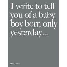 I Write to Tell You of a Baby Boy Born Only Yesterday... Hardcover, Clearview