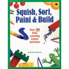 Squish Sort Paint and Build: Over 200 Easy Learning Center Activities Paperback, Gryphon House