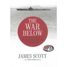 The War Below: The Story of Three Submarines That Battled Japan MP3 CD, Blackstone Audiobooks