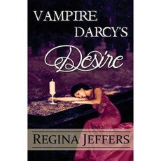 Vampire Darcy's Desire: A Pride and Prejudice Paranormal Vagary Paperback, Createspace Independent Publishing Platform