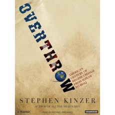 Overthrow: America's Century of Regime Change from Hawaii to Iraq Compact Disc, Tantor Audio