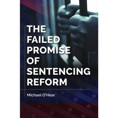 The Failed Promise of Sentencing Reform Hardcover, Praeger