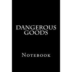 Dangerous Goods: Notebook Paperback, Createspace Independent Publishing Platform