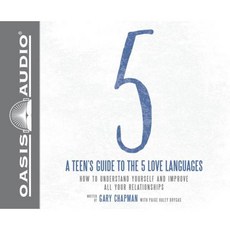 A Teen's Guide to the 5 Love Languages: How to Understand Yourself and Improve All Your Relationships Compact Disc, Oasis Audio