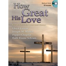 How Great His Love: Vocal Solos for Lent and Easter Paperback, Exaltation Publications