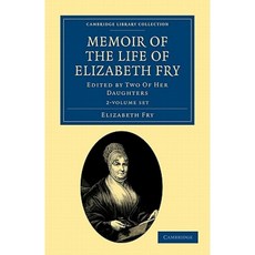 Memoir of the Life of Elizabeth Fry - 2 Volume Set Paperback, Cambridge University Press