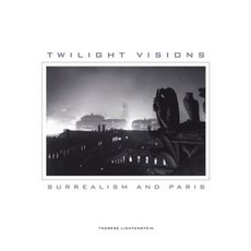 Twilight Visions: Surrealism and Paris Paperback, University of California Press