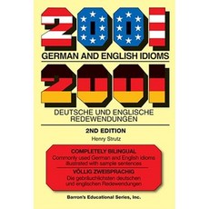 2001 German and English Idioms: 2001 Deutsche Und Englische Redewendungen Paperback, Barron's Educational Series