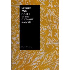 Kinship and Polity in the Poema de Mio Cid Hardcover, Purdue University Press