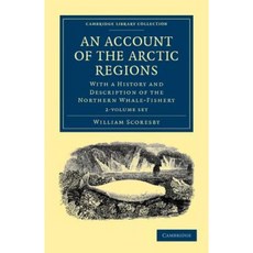 An Account of the Arctic Regions - 2 Volume Set Paperback, Cambridge University Press