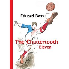 The Chattertooth Eleven: A Tale of a Czech Football Team for Boys Old and Young Hardcover, Karolinum Press