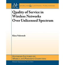 Quality of Servce in Wireless Networks Over Unliensed Spectrum Paperback, Morgan & Claypool