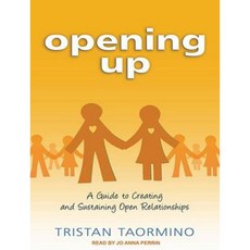 Opening Up: A Guide to Creating and Sustaining Open Relationships MP3 CD, Tantor Audio