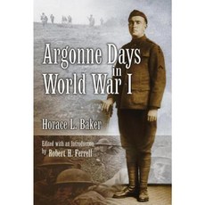 Argonne Days in World War I Hardcover, University of Missouri