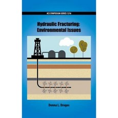 Hydraulic Fracturing: Environmental Issues Hardcover, American Chemical Society